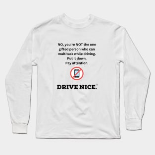 Drive nice, don't multi-task Long Sleeve T-Shirt